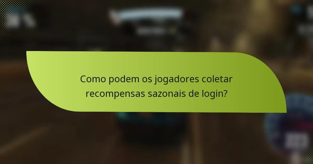 Como podem os jogadores coletar recompensas sazonais de login?