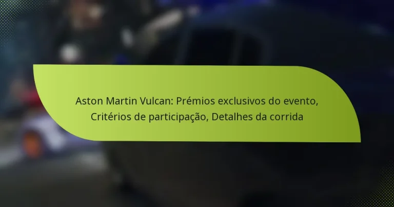 Aston Martin Vulcan: Prémios exclusivos do evento, Critérios de participação, Detalhes da corrida