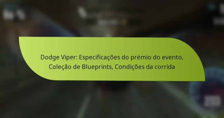 Dodge Viper: Especificações do prémio do evento, Coleção de Blueprints, Condições da corrida