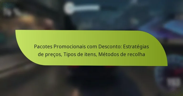 Pacotes Promocionais com Desconto: Estratégias de preços, Tipos de itens, Métodos de recolha