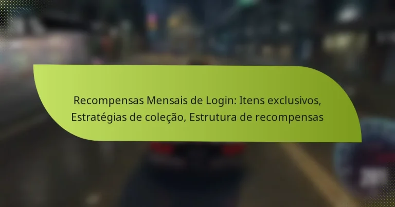 Recompensas Mensais de Login: Itens exclusivos, Estratégias de coleção, Estrutura de recompensas