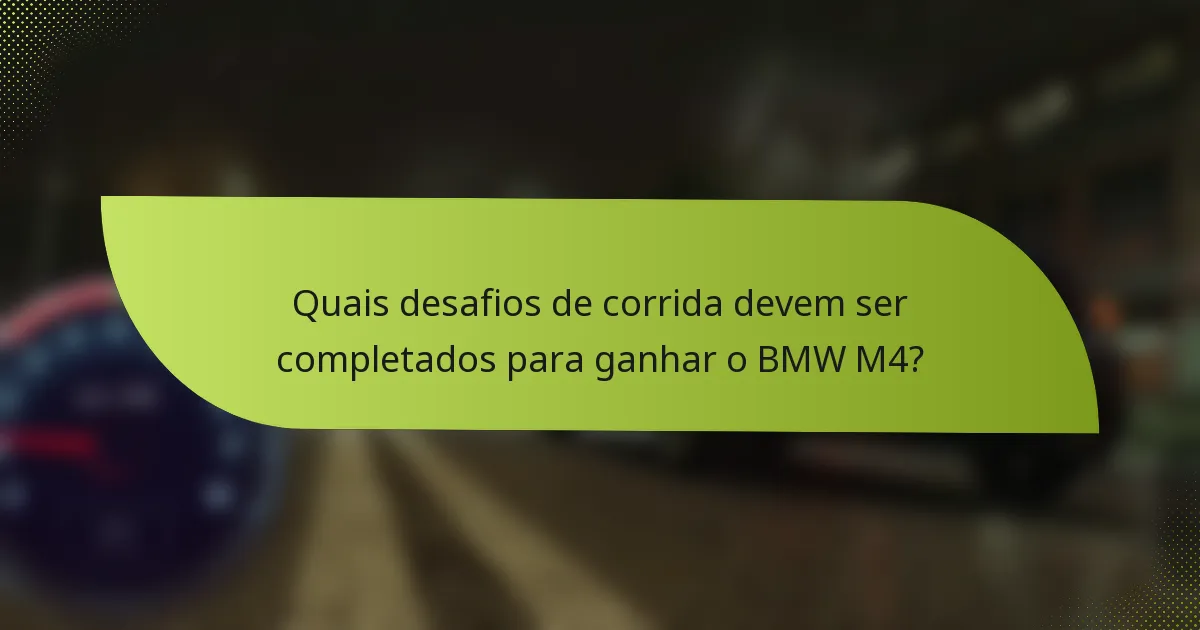 Quais desafios de corrida devem ser completados para ganhar o BMW M4?