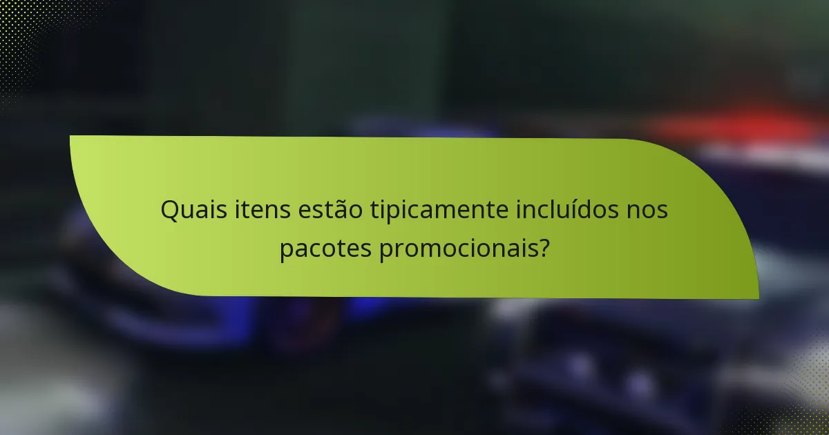 Quais itens estão tipicamente incluídos nos pacotes promocionais?