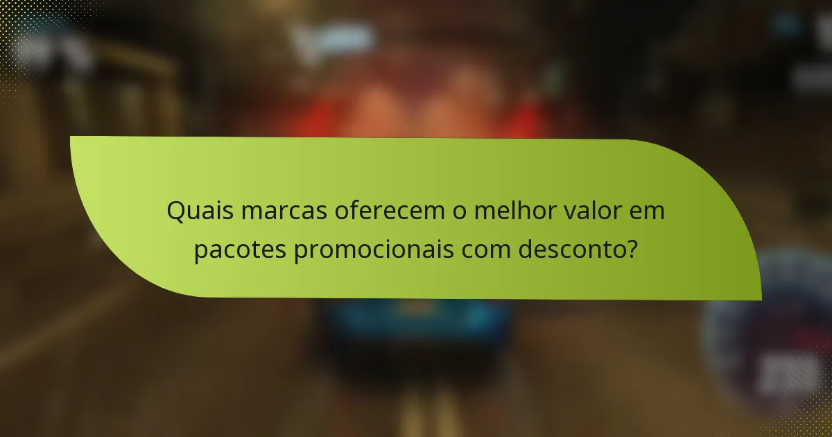 Quais marcas oferecem o melhor valor em pacotes promocionais com desconto?