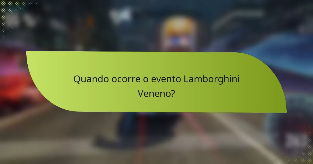 Quando ocorre o evento Lamborghini Veneno?