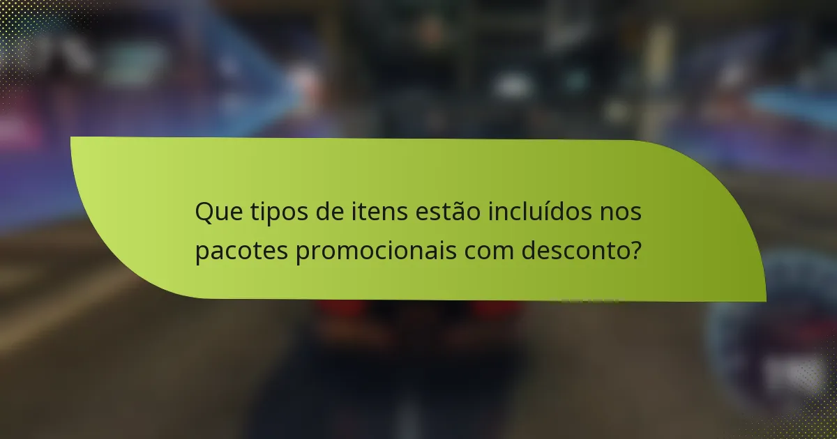 Que tipos de itens estão incluídos nos pacotes promocionais com desconto?
